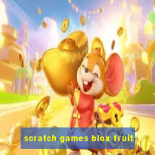 scratch games blox fruit